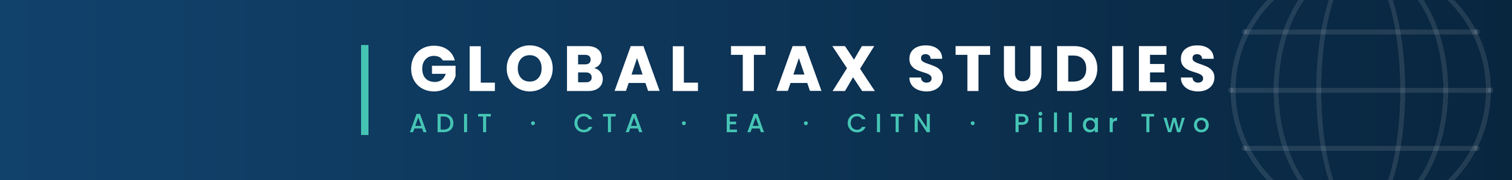 Global Tax Studies. ADIT, CTA, EA, CITN, Pillar Two